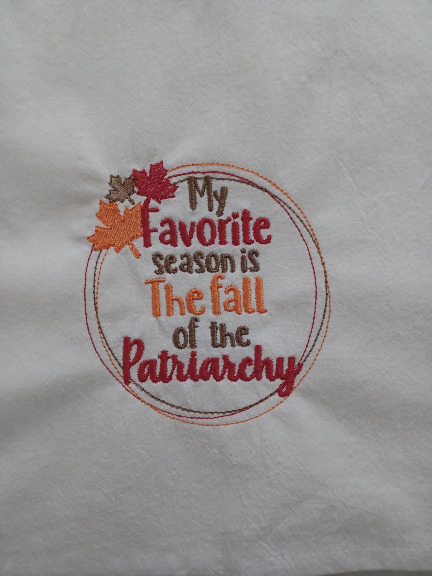 My Favorite Season in the Fall of the Patriarchy (Embroidered CYO)