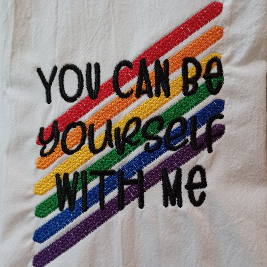 You Can Be Yourself With Me (Embroidered CYO)
