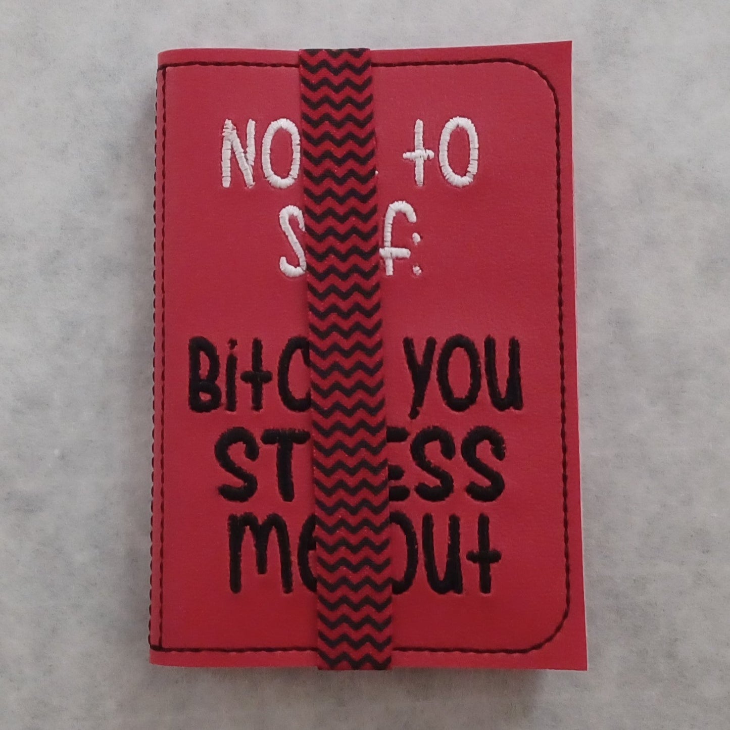 You Stress Me Out Embroidered Notebook Cover