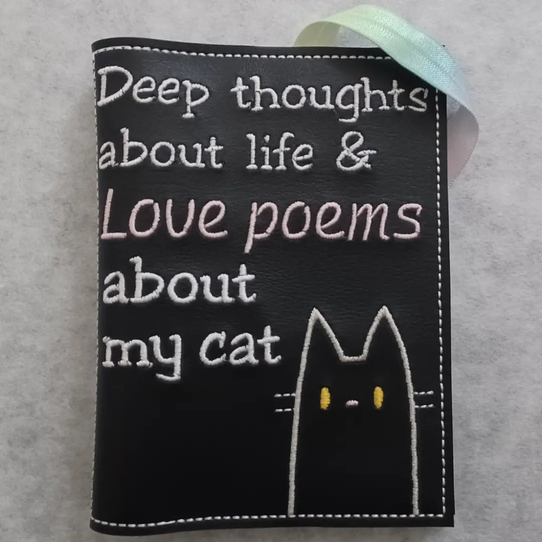 Deep thoughts about life & Love poems about my cat Embroidered Notebook Cover