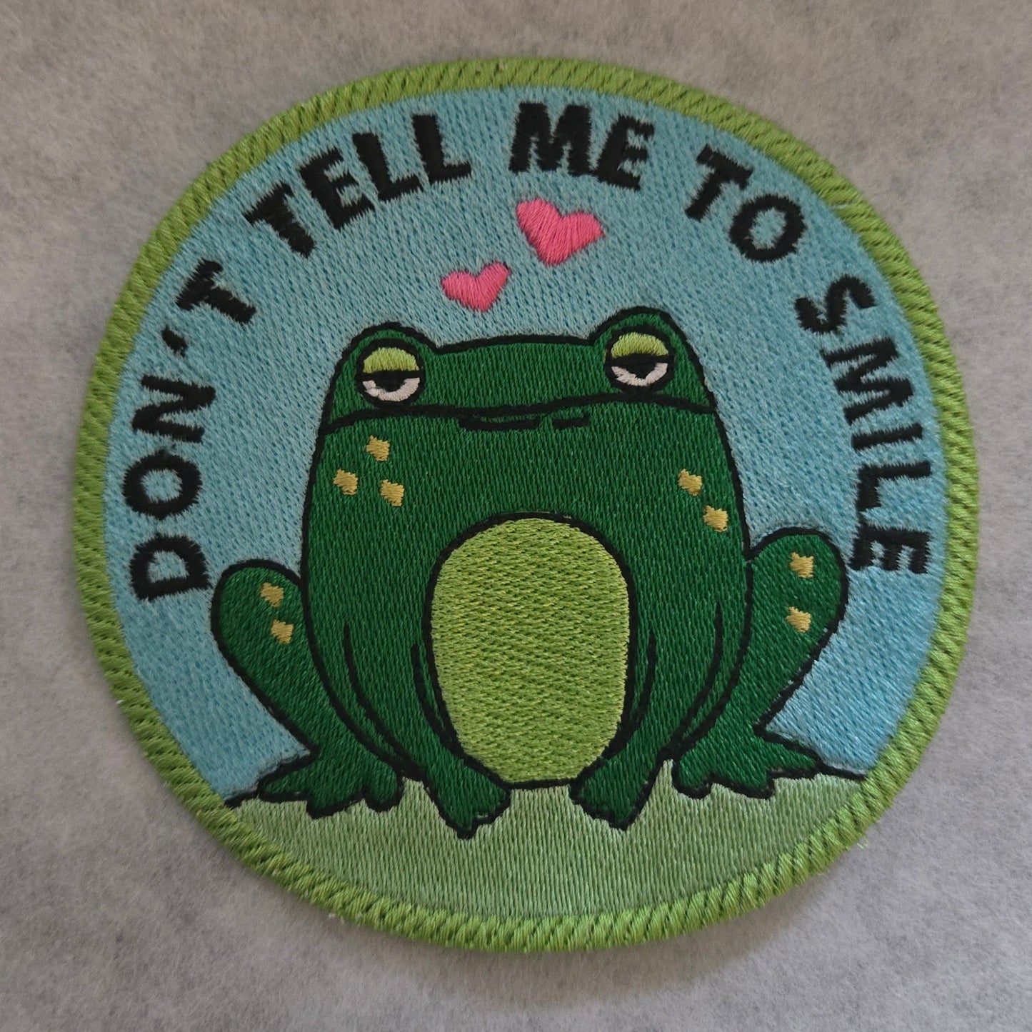 Don't Tell Me To Smile Embroidered Patch