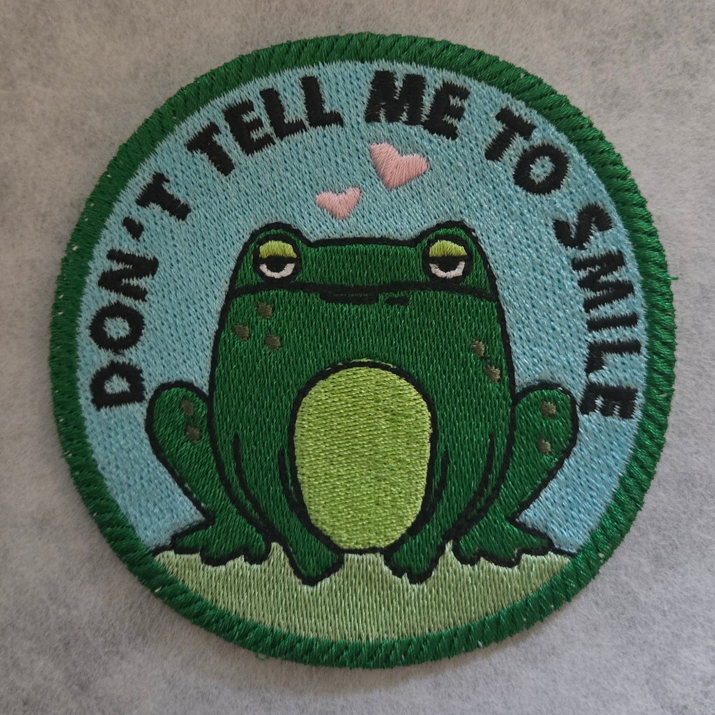 Don't Tell Me To Smile Embroidered Patch