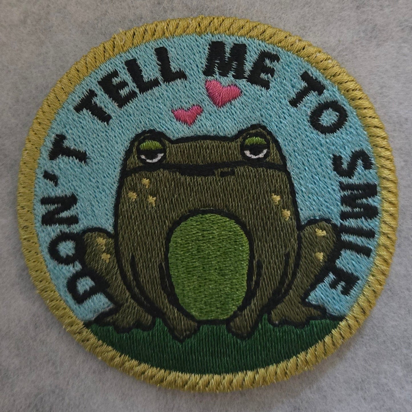 Don't Tell Me To Smile Embroidered Patch