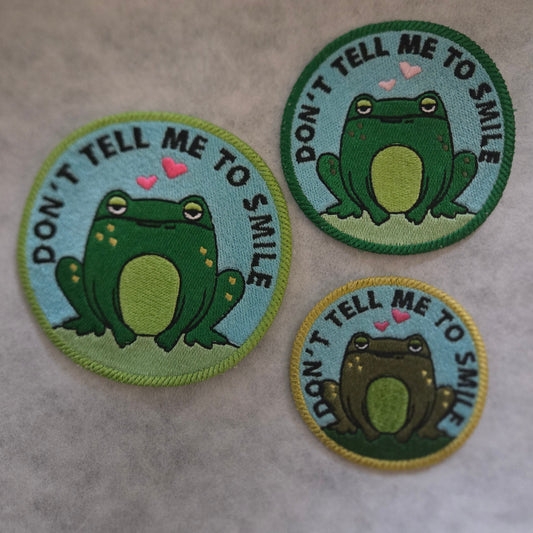 Don't Tell Me To Smile Embroidered Patch