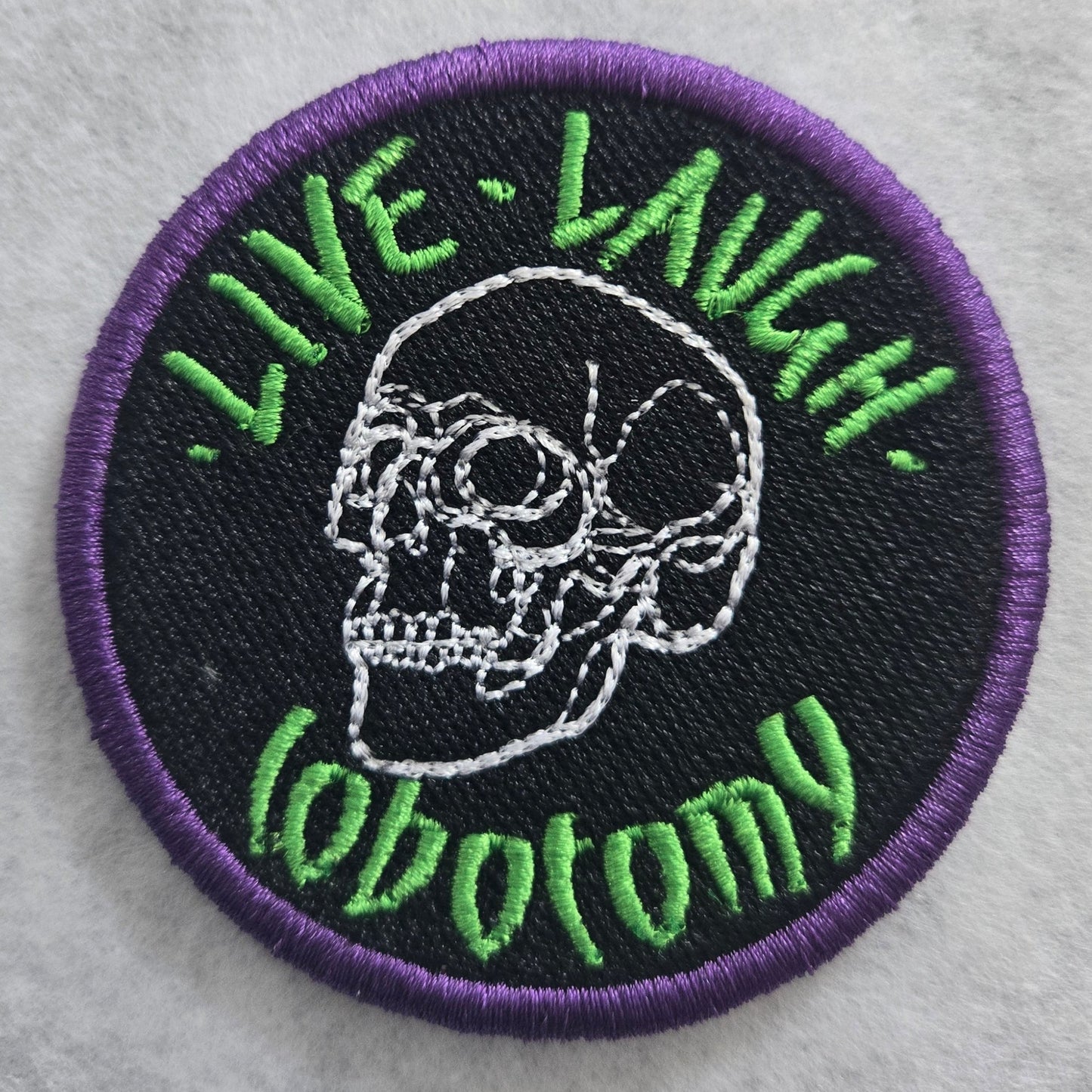 Live Laugh Lobotomy Embroidered Patch