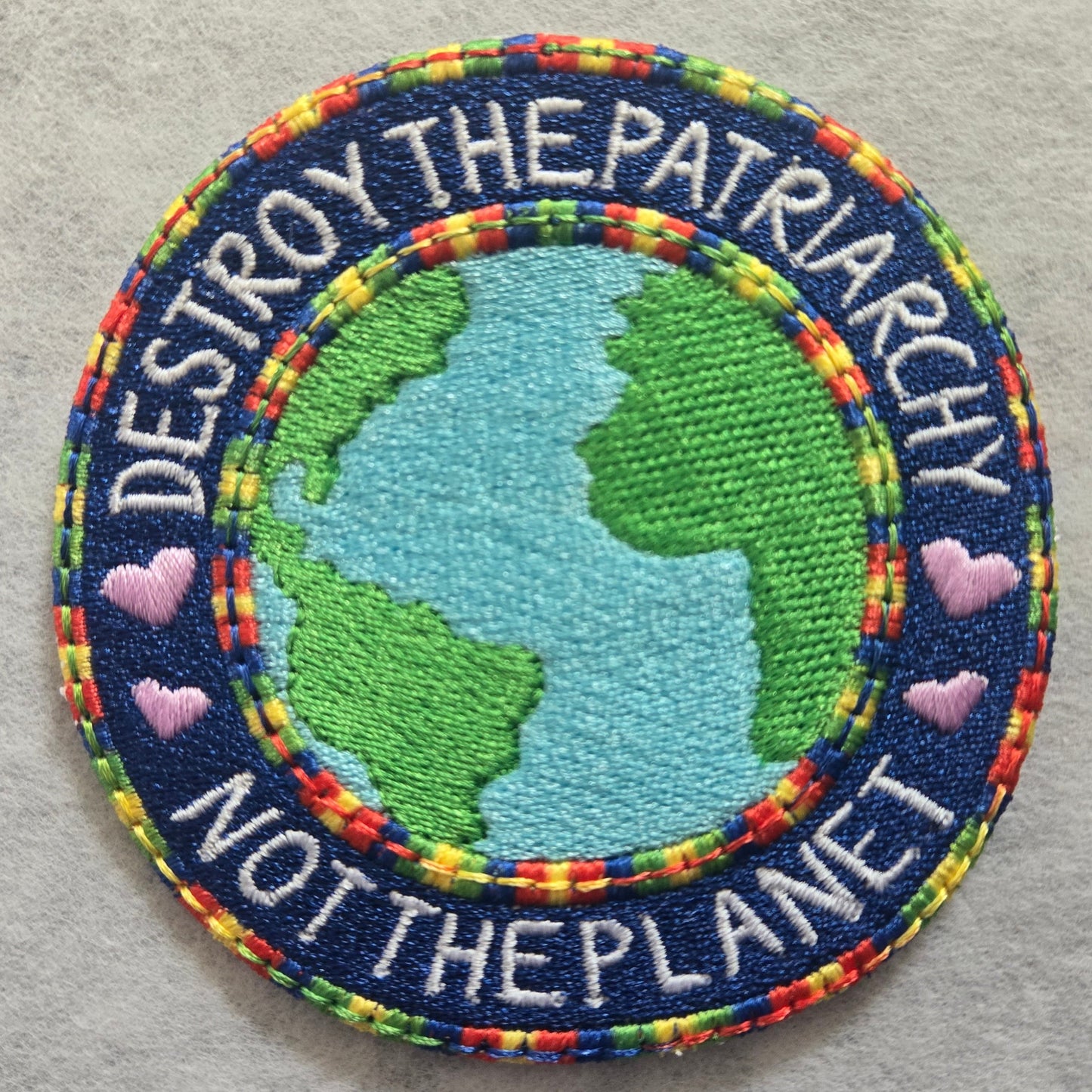 "Destroy the Patriarchy Not the Planet" Embroidered Patch