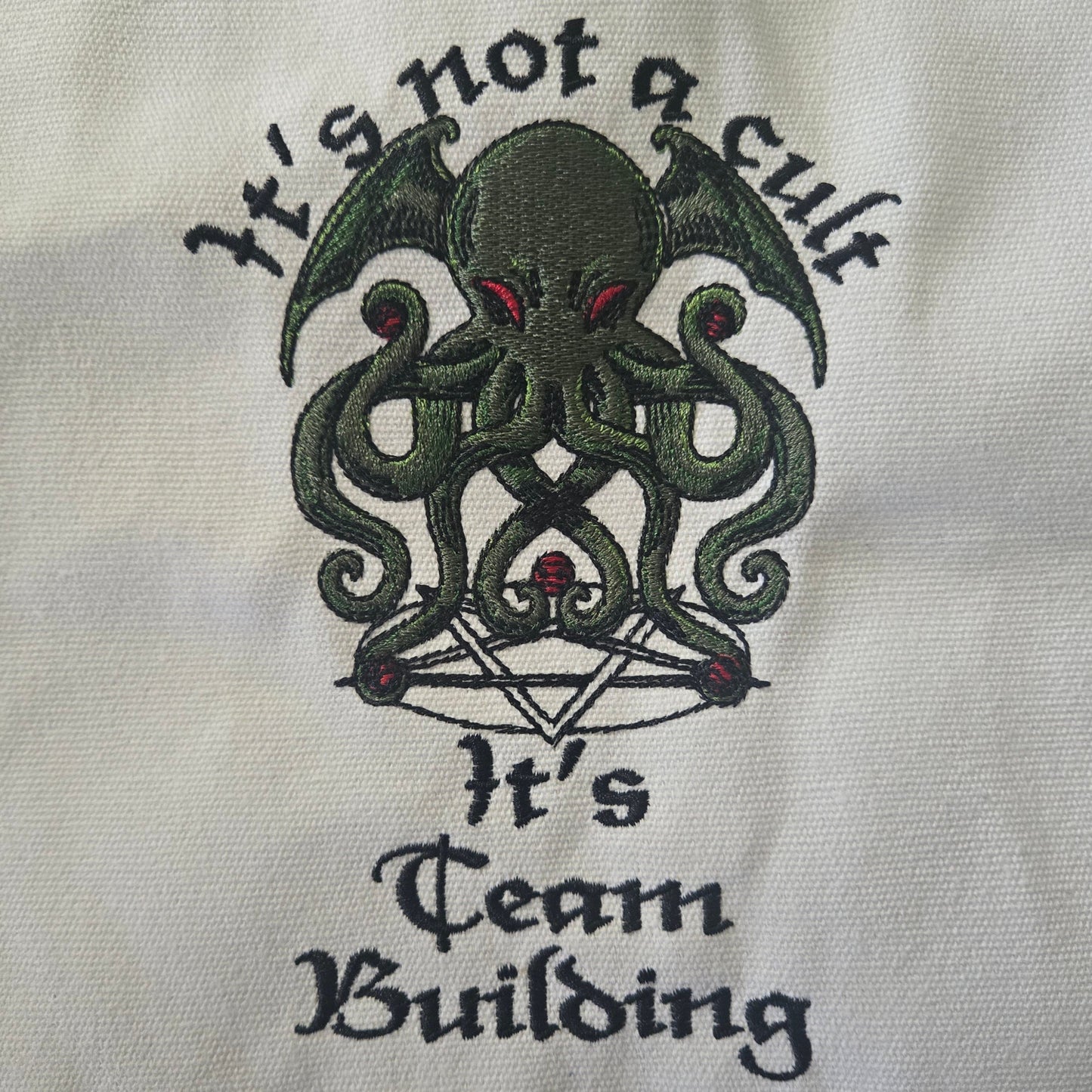 It's Not a Cult. It's Team Building (Embroidered CYO)