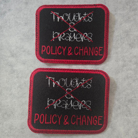 Thoughts & Prayers/POLICY & CHANGE Embroidered Patch