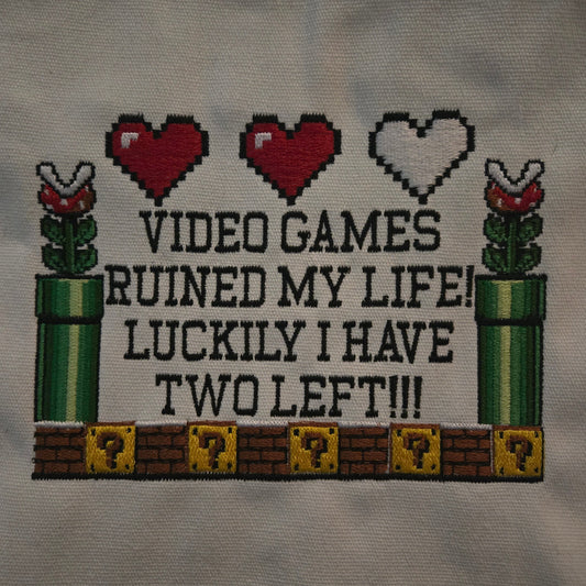 Video Games Ruined My Life (Embroidered CYO)