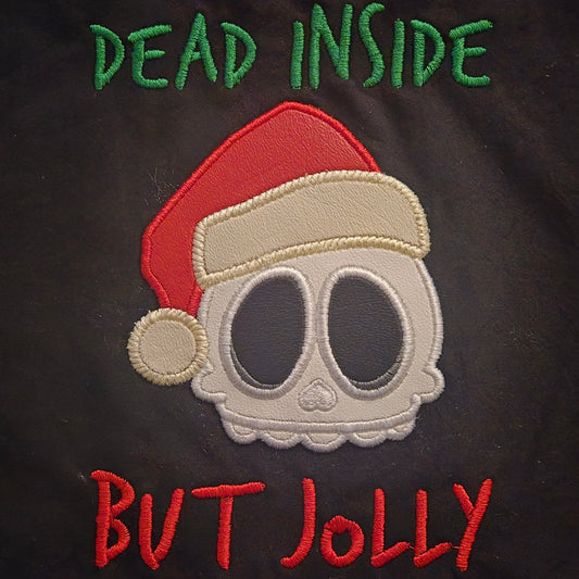Dead Inside But Jolly (Embroidered CYO)