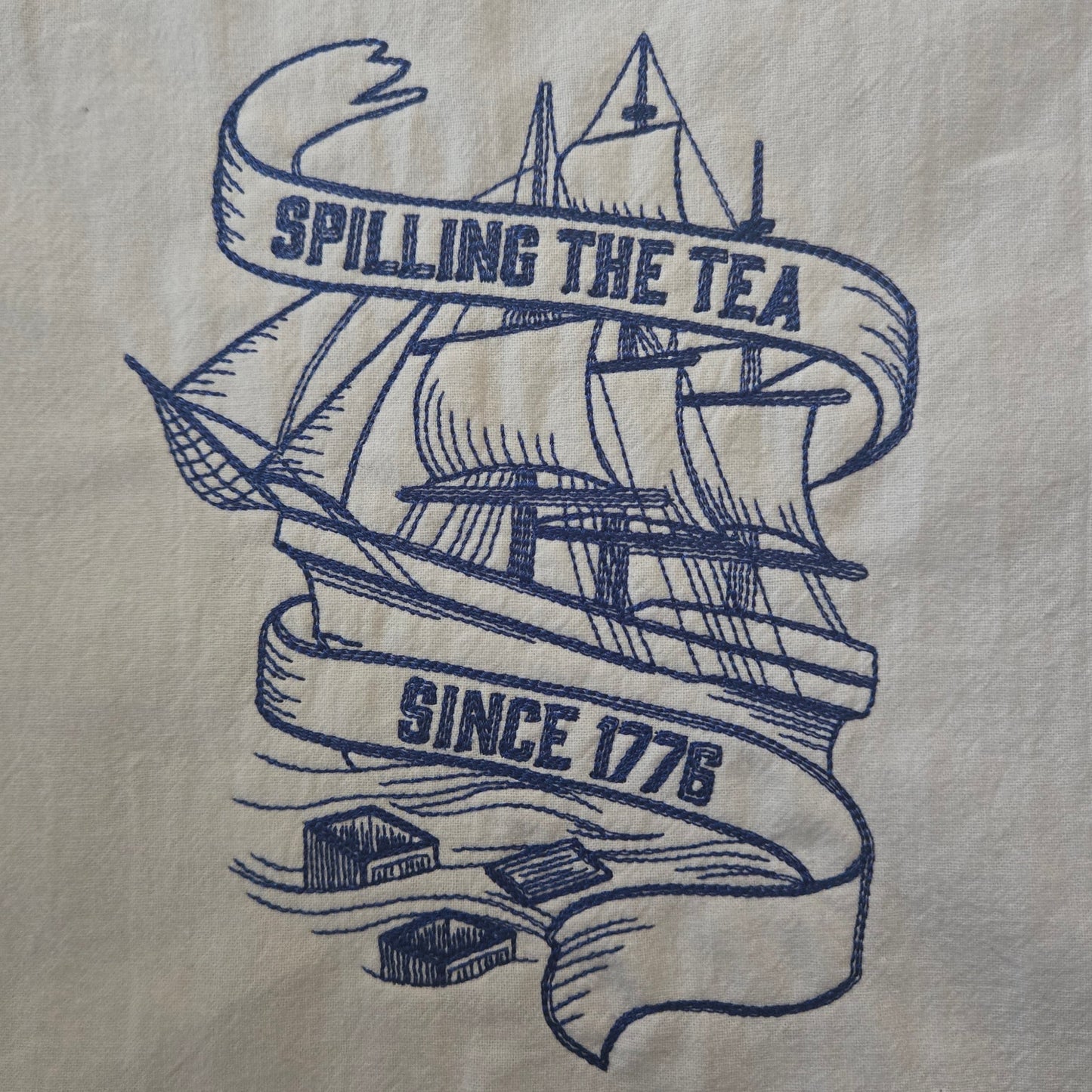 Spilling the Tea Since 1776 (Embroidered CYO)