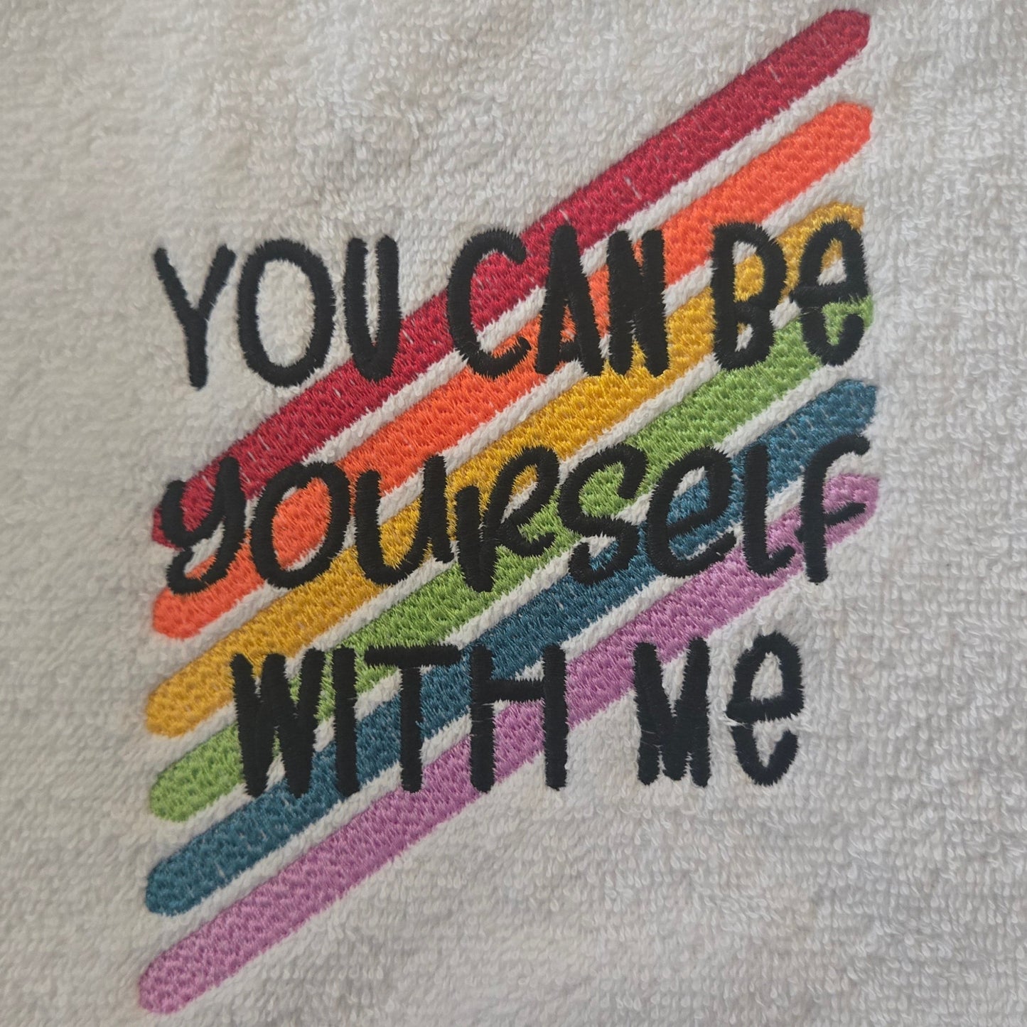 You Can Be Yourself With Me (Embroidered CYO)