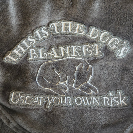 "This is the Dog's Blanket. Use at Your Own Risk" Plush Throw Blanket