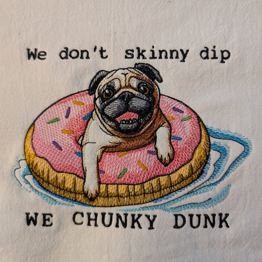 We don't skinny dip WE CHUNKY DUNK (Embroidered CYO)