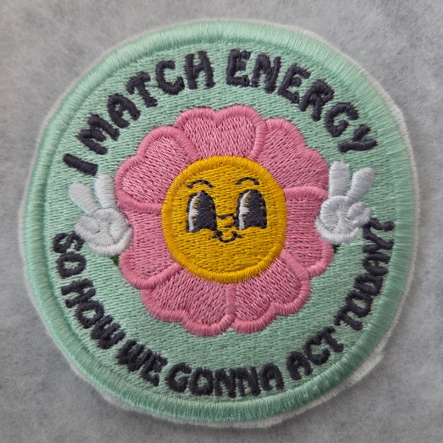 I Match Energy - So How We Gonna Act Today? Embroidered Patch
