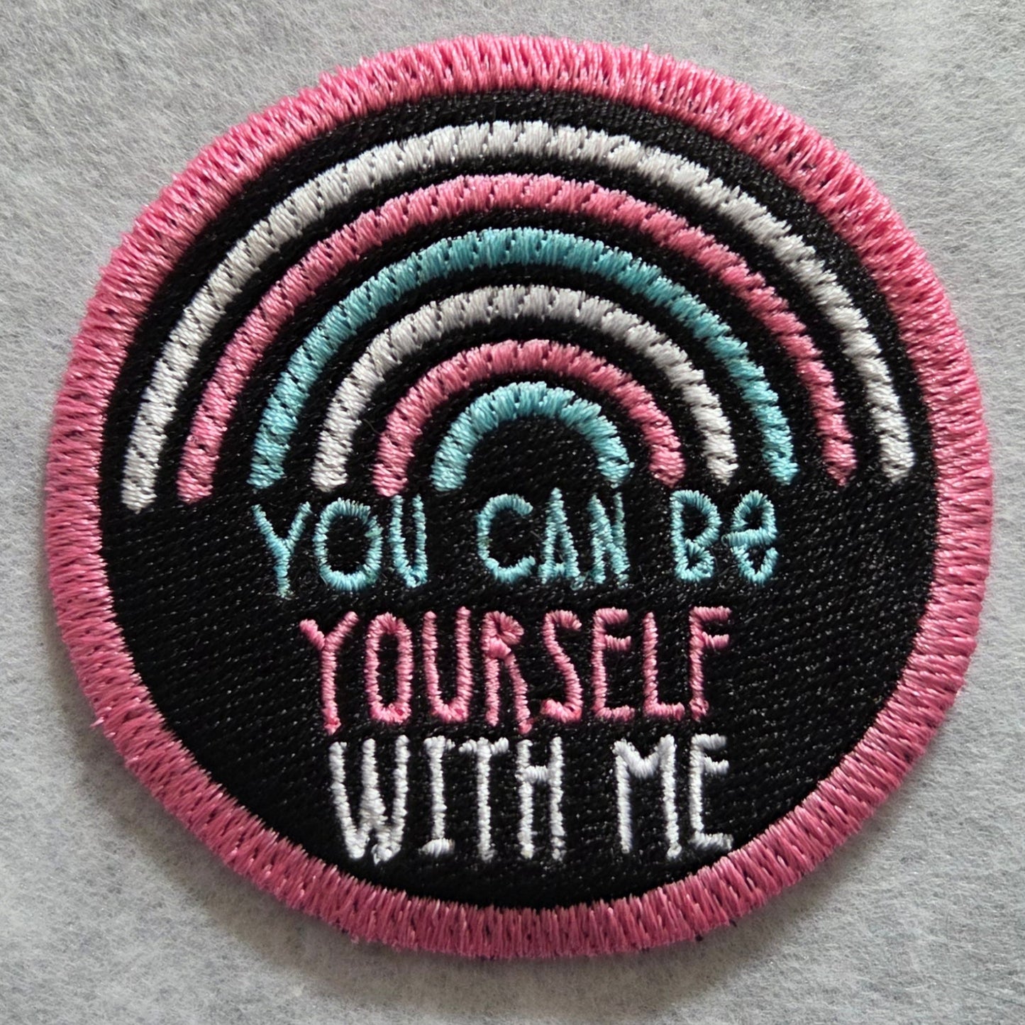 You Can Be Yourself With Me Embroidered Patch