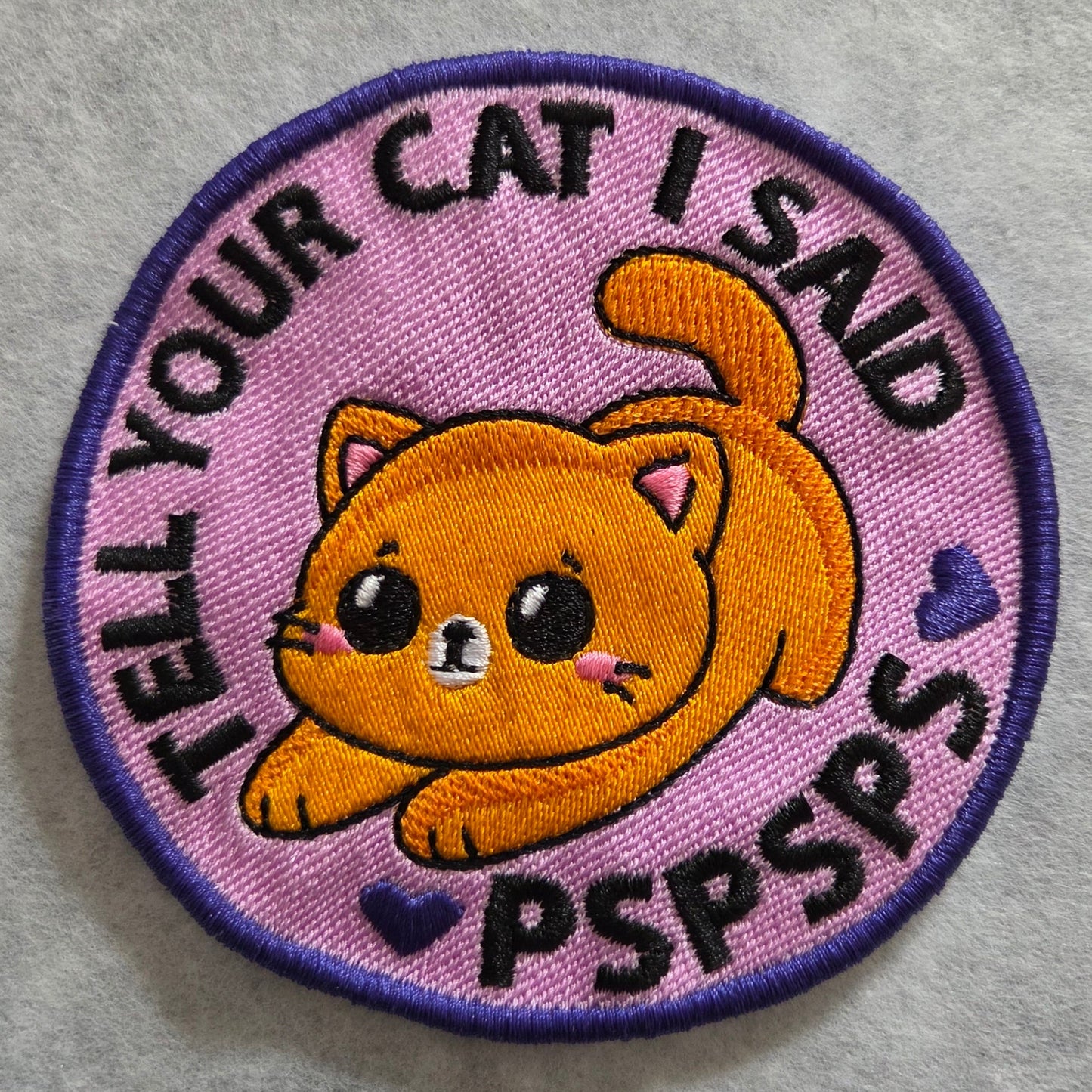 Tell Your Cat I Said Pspsps Embroidered Patch