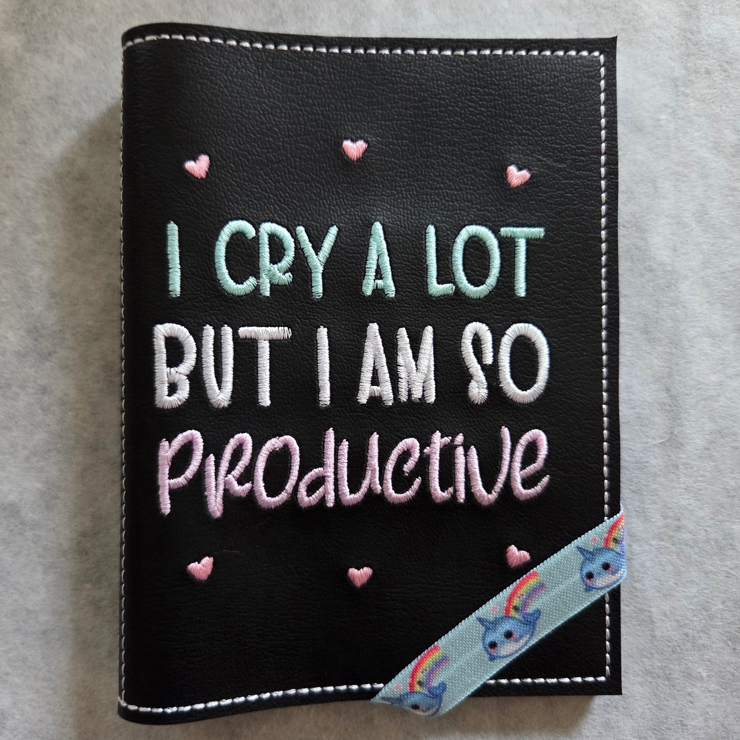 I Cry a Lot But I Am So Productive Notebook Cover