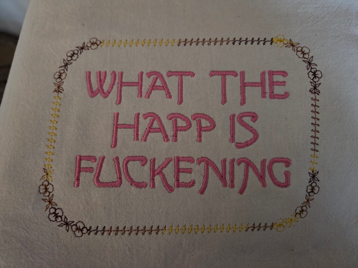 What the Happ is Fuckening (Embroidered CYO)