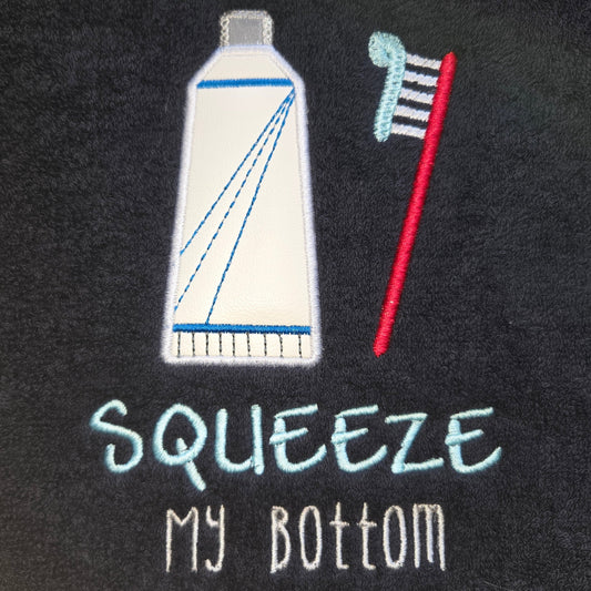 Squeeze My Bottom (Embroidered CYO)
