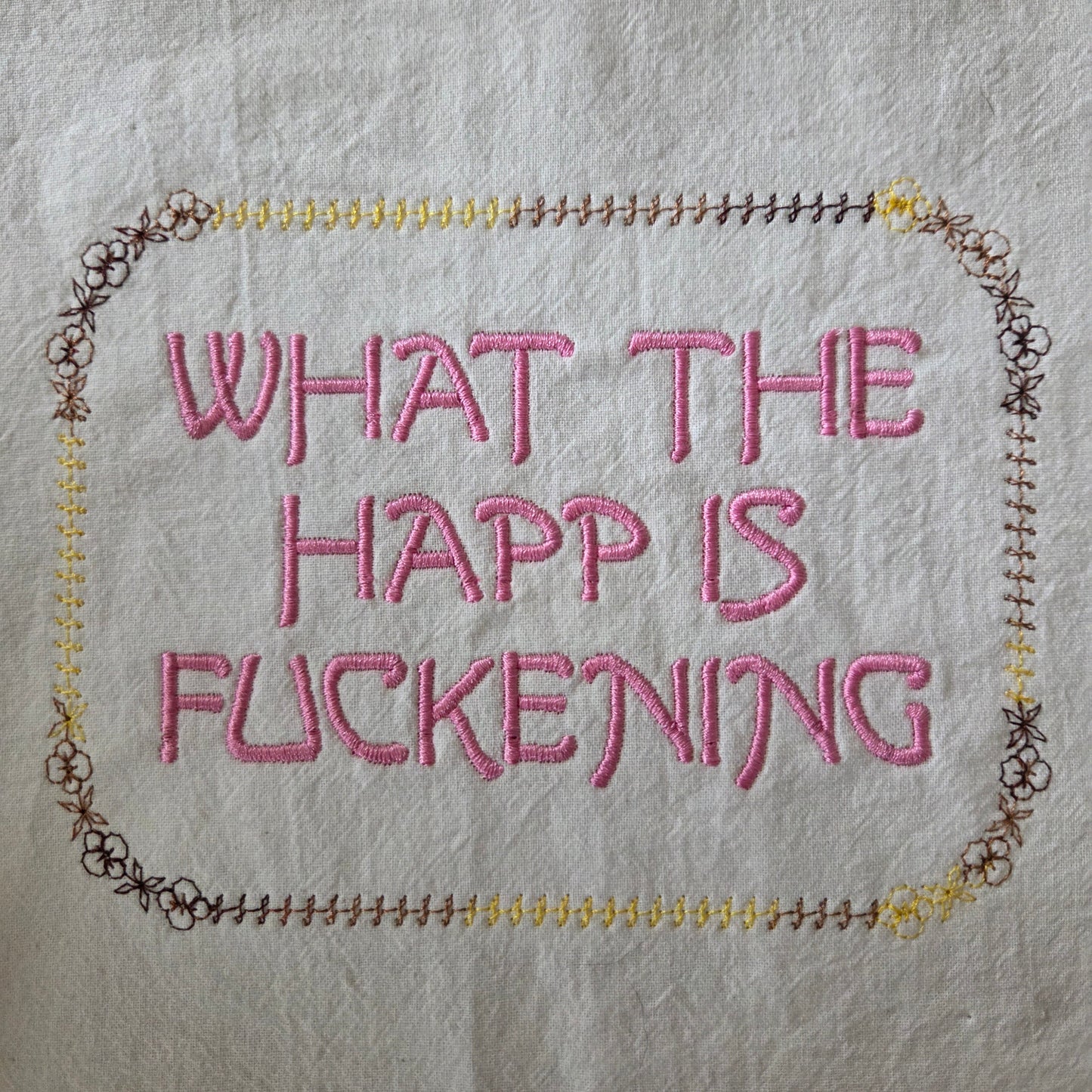 What the Happ is Fuckening (Embroidered CYO)