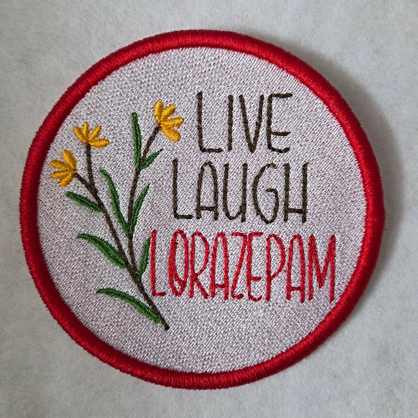 Live Laugh Lorazepam Embroidered Patch