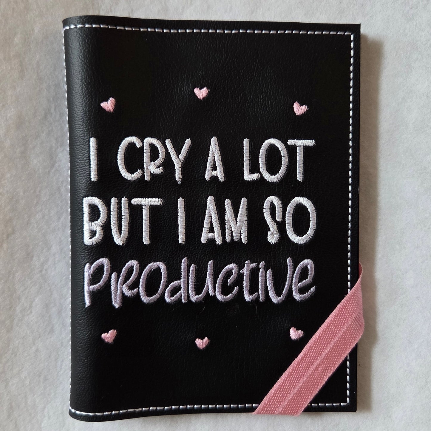 I Cry a Lot But I Am So Productive Notebook Cover
