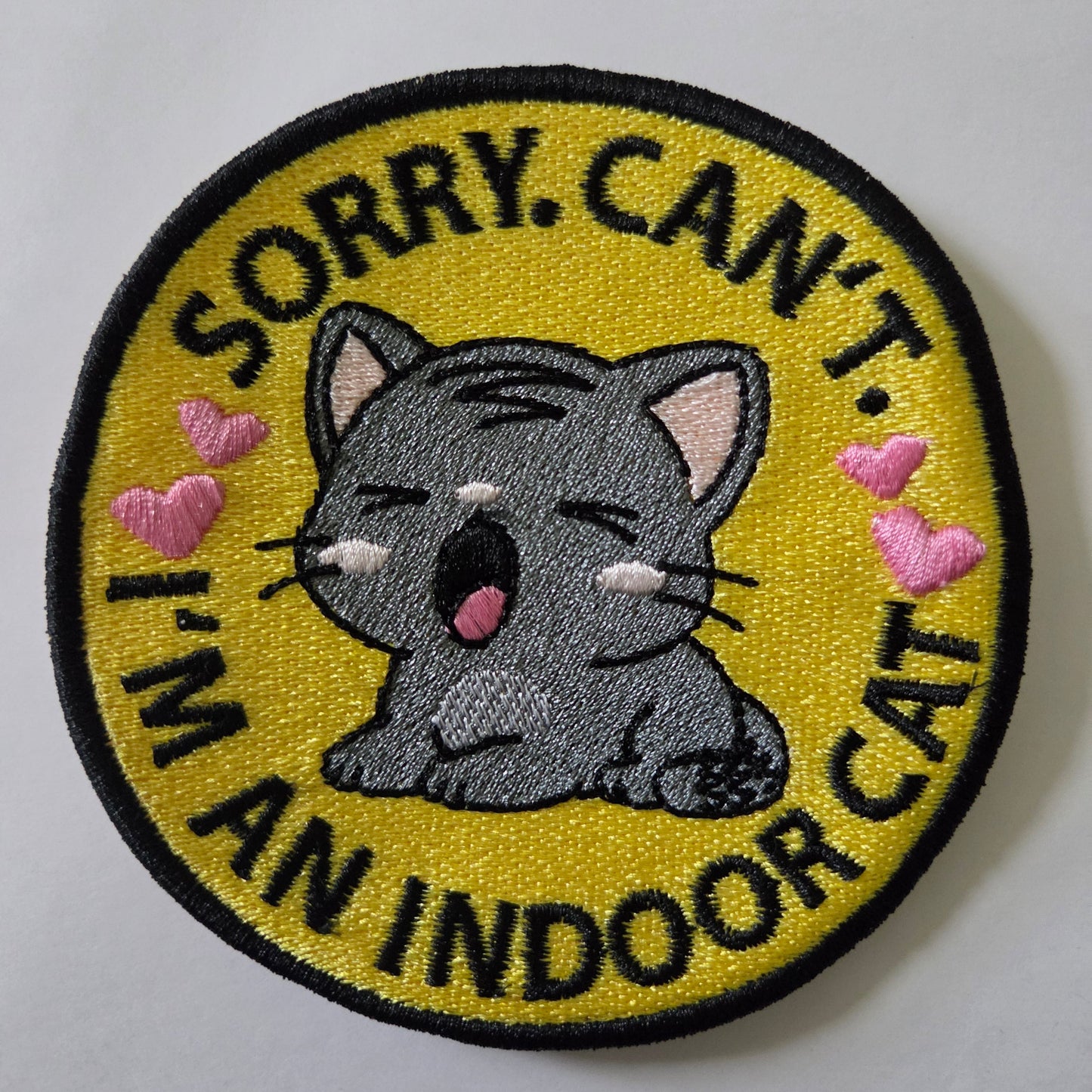 Sorry. Can't. I'm an indoor cat Embroidered Patch