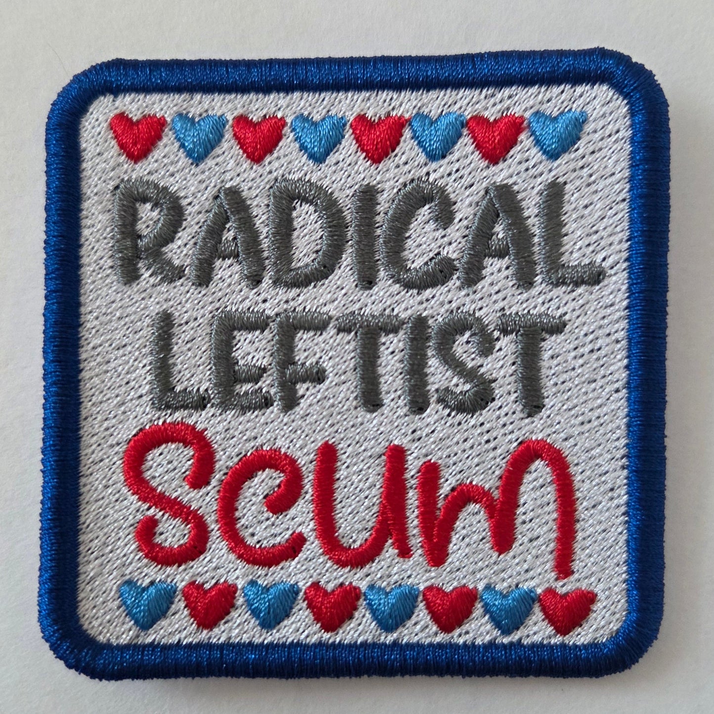 Radical Leftist Scum Embroidered Patch
