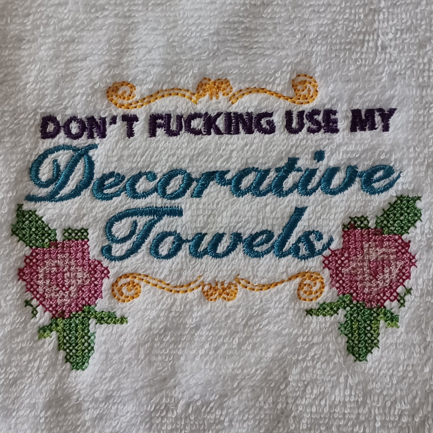 Don't F***ing Use My Decorative Towels (Embroidered CYO)