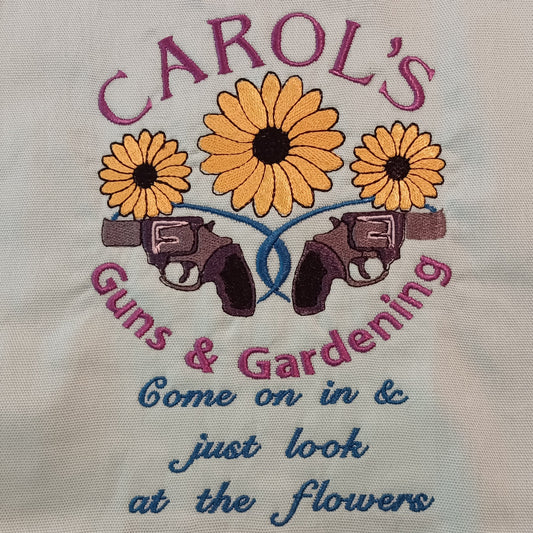 Carol's Guns & Gardening (Embroidered CYO)