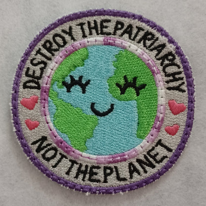 "Destroy the Patriarchy Not the Planet" Embroidered Iron-On Patch