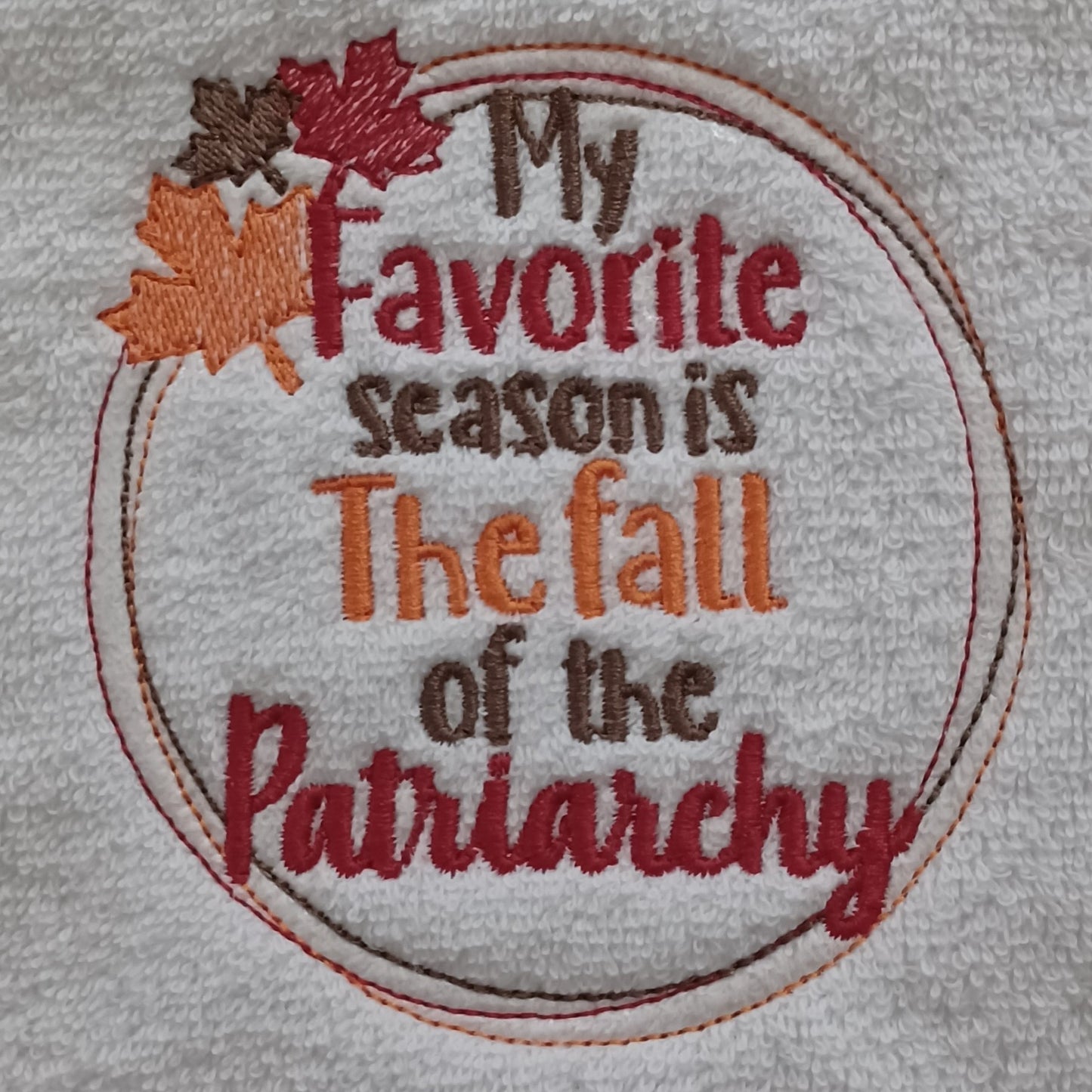 My Favorite Season in the Fall of the Patriarchy (Embroidered CYO)