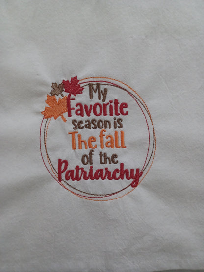 My Favorite Season in the Fall of the Patriarchy (Embroidered CYO)
