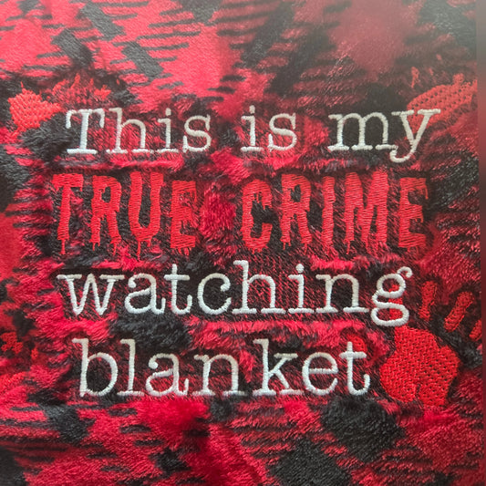 "This Is My TRUE CRIME Watching Blanket" Plush The Big One Oversized Throw Blanket