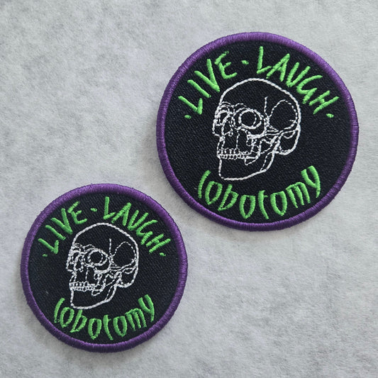 Live Laugh Lobotomy Embroidered Patch