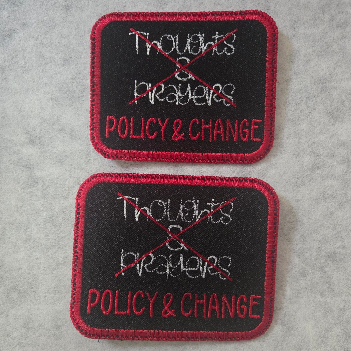 Thoughts & Prayers/POLICY & CHANGE Embroidered Patch