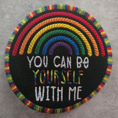 You Can Be Yourself With Me Embroidered Patch