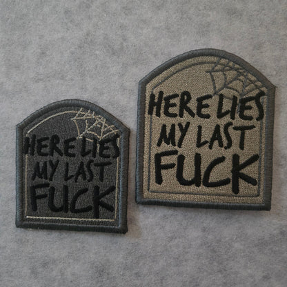 Here Lies My Last F... Embroidered Patch