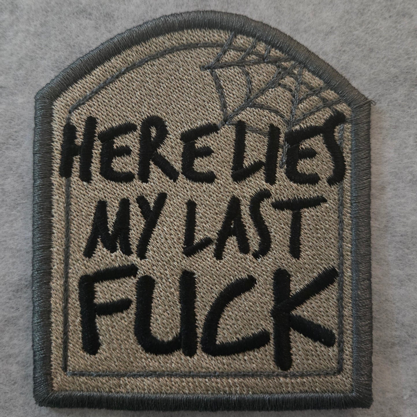 Here Lies My Last F... Embroidered Patch