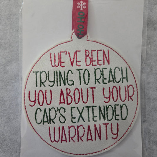 "We've Been Trying to Reach You About Your Car's Extended Warranty" Ornament