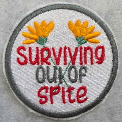 Surviving Out of Spite Embroidered Patch