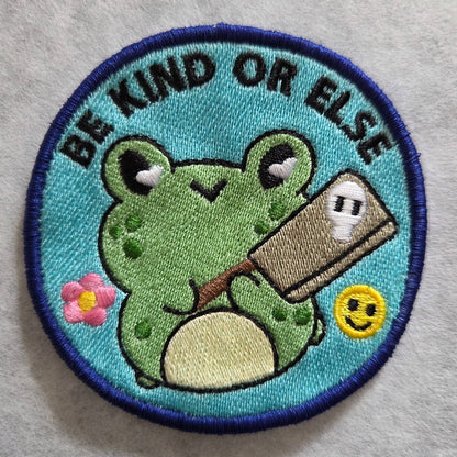 Be Kind Or Else Embroidered Patch