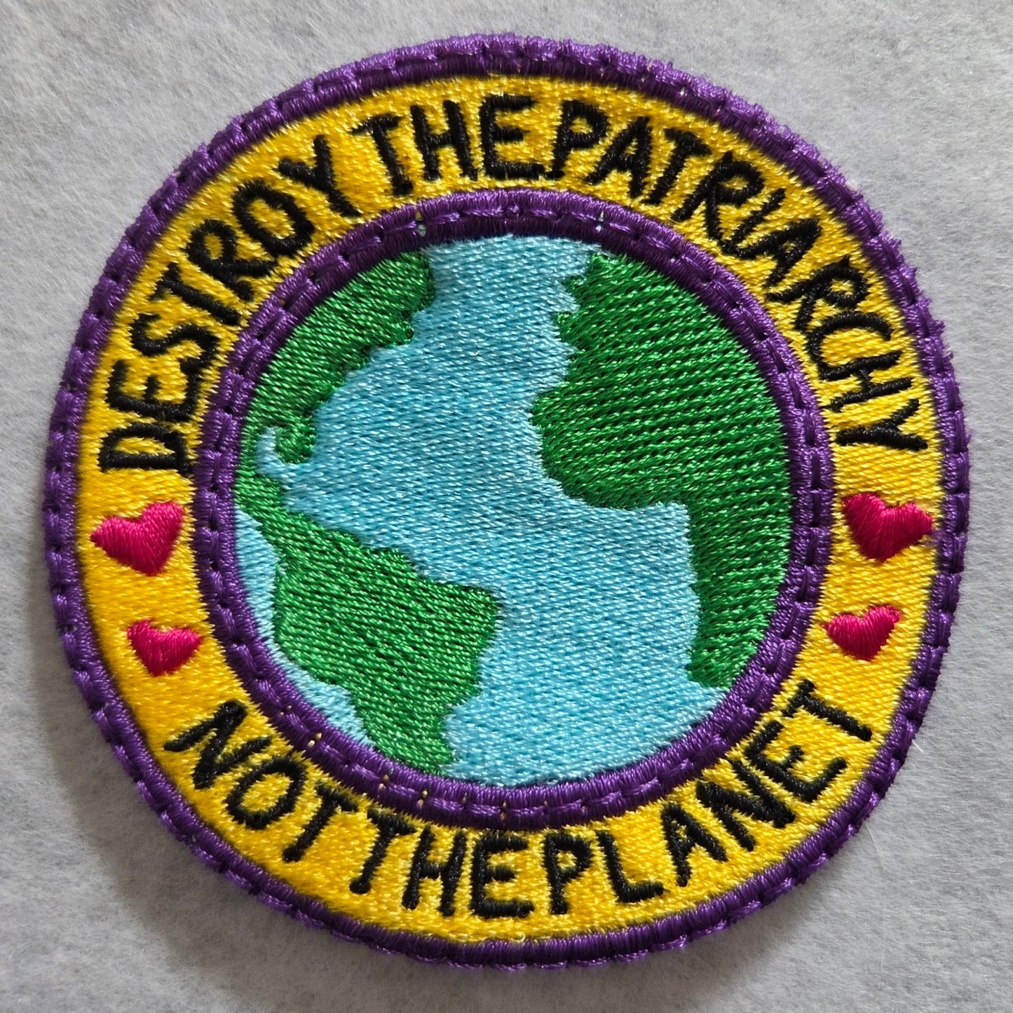 "Destroy the Patriarchy Not the Planet" Embroidered Patch