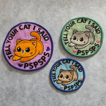 Tell Your Cat I Said Pspsps Embroidered Patch