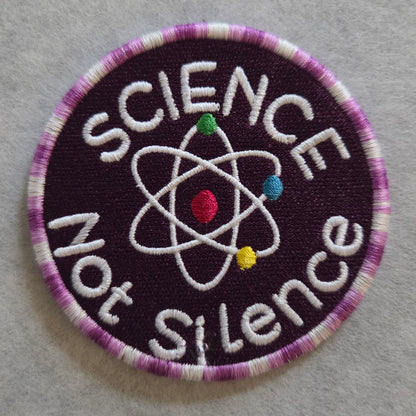 "Science Not Silence" Embroidered Patch