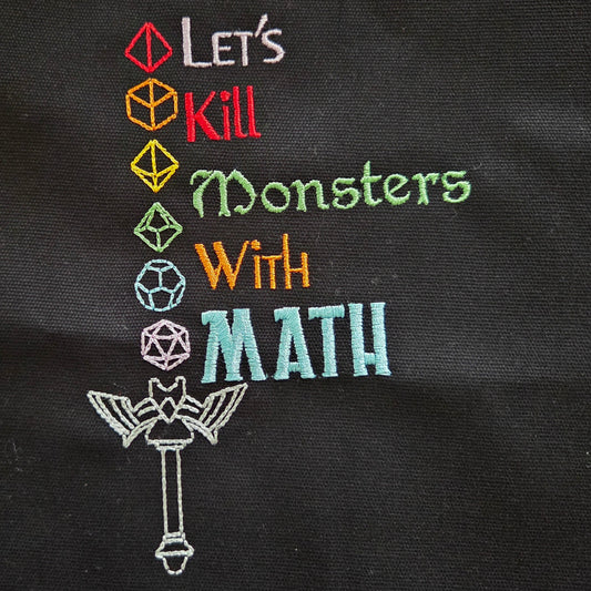 Let's Kill Monsters With Math (Embroidered CYO)
