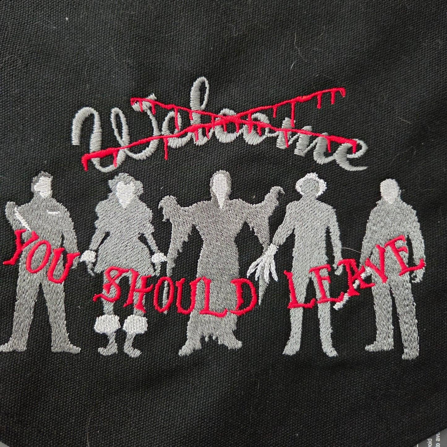 Welcome - You Should Leave (Embroidered CYO)