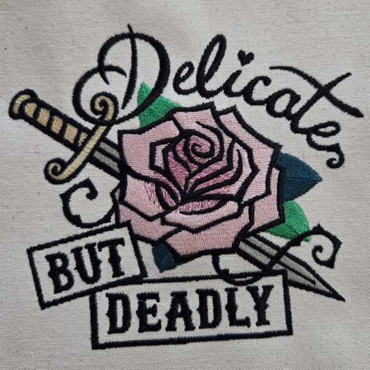 Delicate But Deadly (Embroidered CYO)