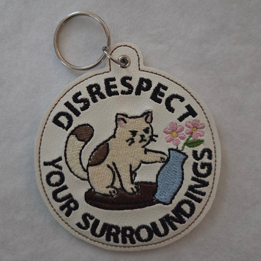 Disrespect Your Surroundings Embroidered Vinyl Key Ring